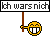 Ich nicht